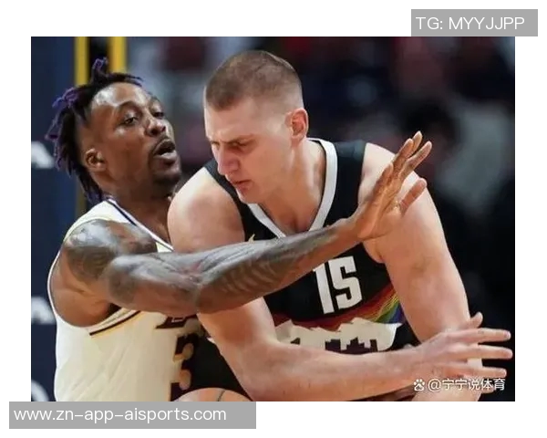 霍华德称约基奇腰背力量惊人自言为合同拼尽全力 霍华德称约基奇腰背力量惊人自言为合同拼尽全力