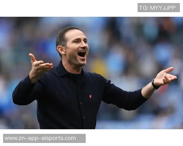 兰帕德执教考文垂创佳绩本赛季英冠战绩领先进攻防守均表现出色 兰帕德执教考文垂创佳绩本赛季英冠战绩领先进攻防守均表现出色